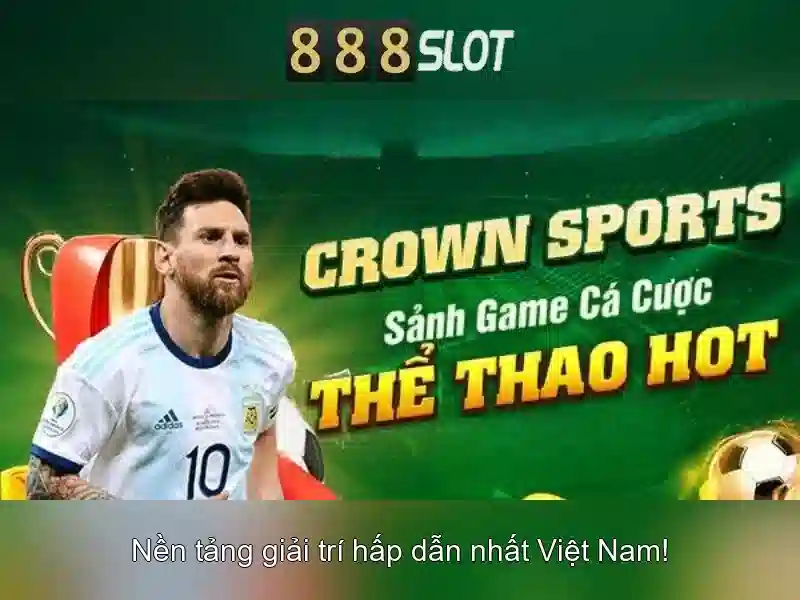 888slot - Sòng bạc máy xèng trực tuyến tại Việt Nam